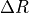 \Delta R
